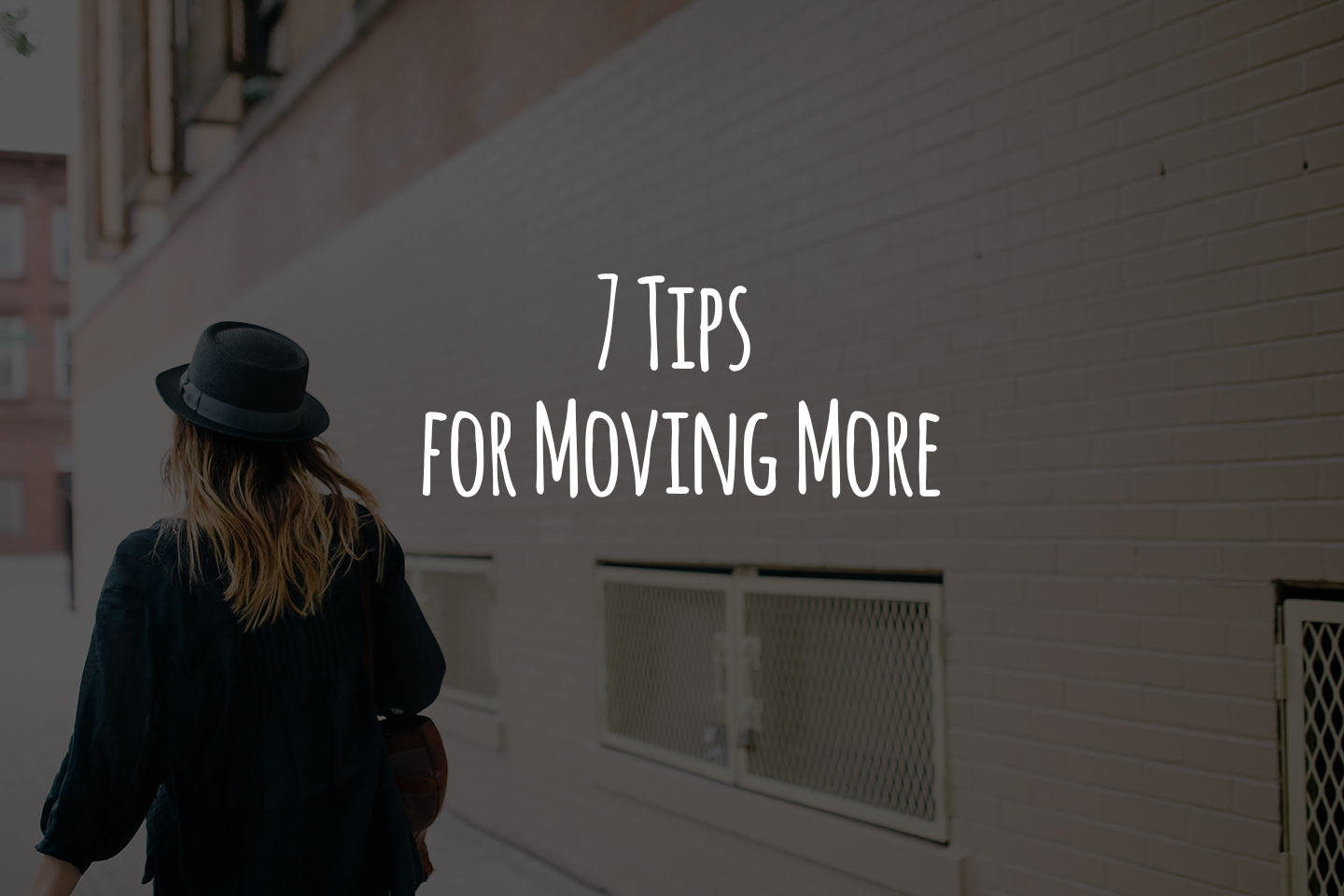 7 Tips for Moving More