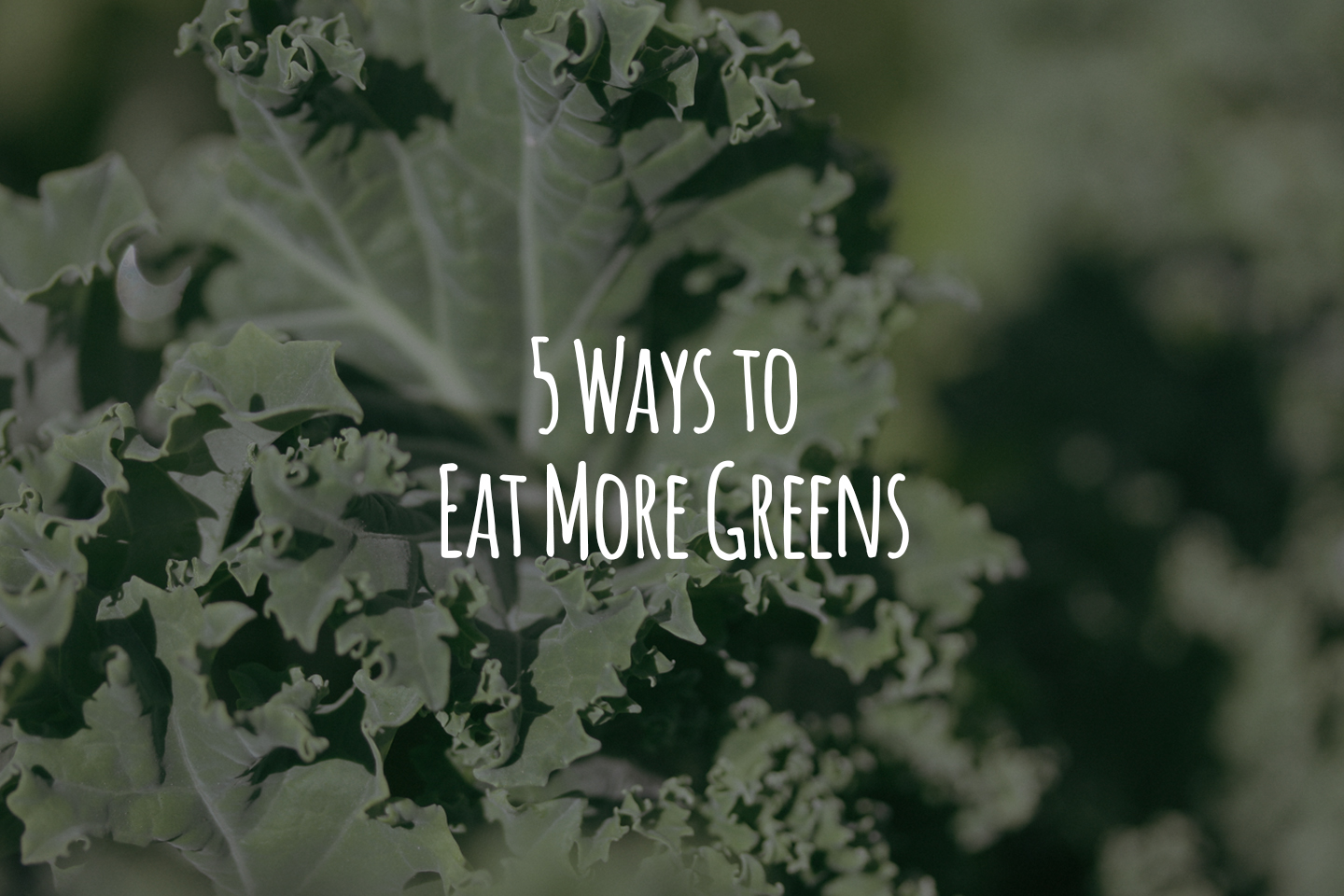 5 Ways to Eat More Greens