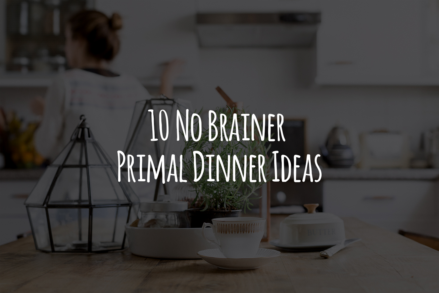 10 No Brainer Primal Dinner Ideas